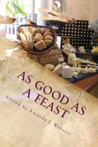 As Good as a Feast is now available on Kindle and in print!